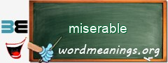 WordMeaning blackboard for miserable